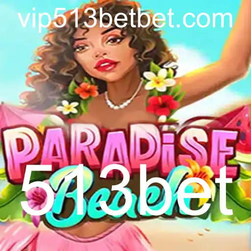 Descubra o Universo de ParadiseBeach e Surpreenda-se com 513bet