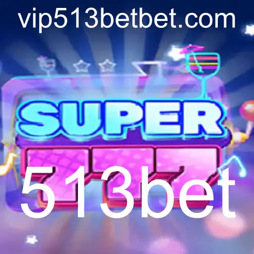 Descubra o Mundo Empolgante do Jogo 'Super777' com a Palavra-Chave '513bet'